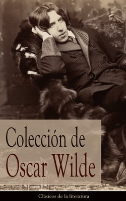 Colección de Oscar Wilde - Clásicos de la literatura