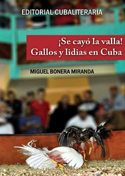 ¡Se cayó la vaya! - Gallos y lidias en Cuba