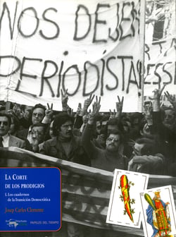 La Corte de los prodigios - Los cuadernos de la Transición Democrática