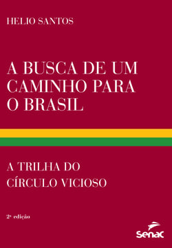 A busca de um caminho para o Brasil - A trilha do círculo vicioso