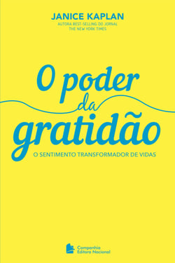 O poder da gratidão - O sentimento transformador de vidas