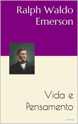 Ralph Waldo Emerson - Vida e Pensamento