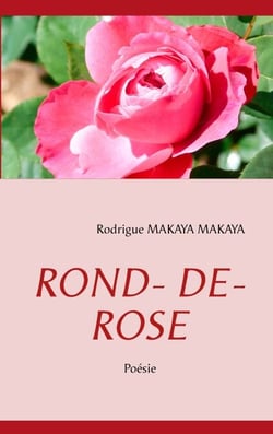 ROND- DE- ROSE - Poésie
