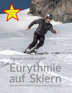 Eurythmie auf Skiern - Das erste Multimedia-Step-by-Step-Eurythmie-Lehrbuch der Welt