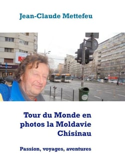 Tour du Monde en photos la Moldavie Chisinau - Passion, voyages, aventures