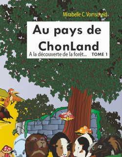 Au pays de Chonland - tome 1 : A la découverte de la forêt