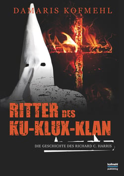 Ritter des Ku-Klux-Klan - Die Geschichte des Richard C. Harris