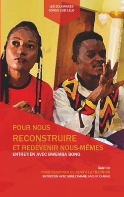 Pour nous reconstruire et redevenir nous-mêmes - Pour redonner du sens à la tradition (suivi de)