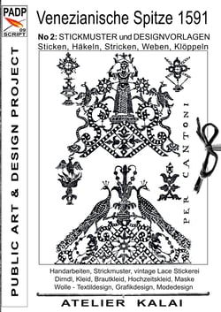 PADP-Script 009: Venezianische Spitze 1591 No.2 - Stickmuster und Designvorlagen Sticken, Häkeln, Stricken, Weben, Klöppeln