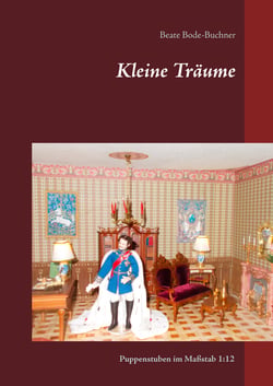 Kleine Träume - Puppenstuben im Maßstab 1:12