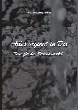 Alles beginnt in Dir - Texte für die Seelenschaukel
