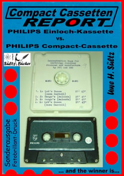 Compact Cassetten Report -  Philips Einloch-Kassette vs. Philips Compact-Cassette - ... and the winner is...