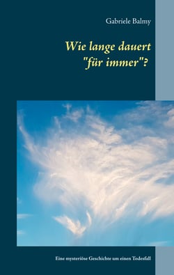 Wie lange dauert "für immer"? - Eine mysteriöse Geschichte um einen Todesfall