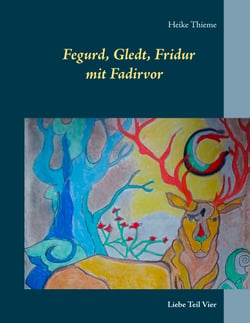 Fegurd, Gledt, Fridur mit Fadirvor - Liebe Teil Vier
