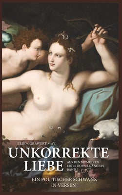 Unkorrekte Liebe - Ein politischer Schwank in Versen