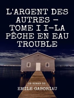 L'Argent des autres - Tome II - La Pêche en eau trouble