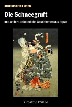 Die Schneegruft - und andere unheimliche Geschichten aus Japan