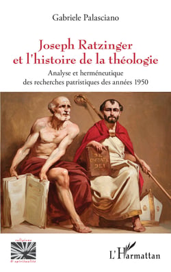 Joseph Ratzinger et l'histoire de la théologie - Analyse et herméneutique des recherches patristiques des années 1950