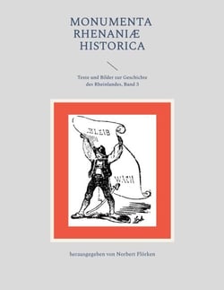 Monumenta Rhenaniae Historica - Texte und Bilder zur Geschichte des Rheinlandes, Band 3