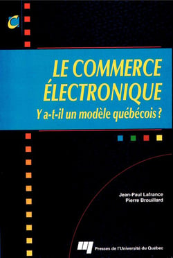 Le commerce électronique - Y a-t-il un modèle québécois ?