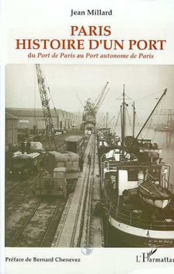 Paris, histoire d'un port - Du port de Paris au Port autonome de Paris