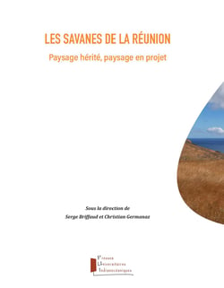 Les savanes de La Réunion - Paysage hérité, paysage en projet