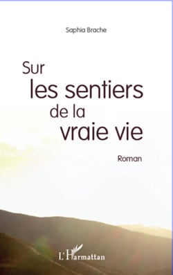 Sur les sentiers de la vraie vie - Roman