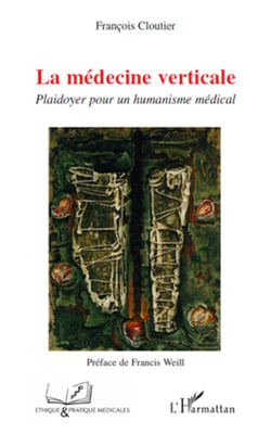 La médecine verticale - Plaidoyer pour un humanisme médical