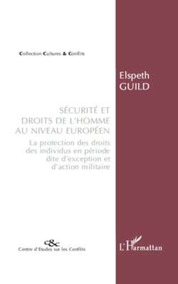 Sécurité et droits de l'homme au niveau européen - La protection des droits des individus en période dite d'exception et d'action militaire