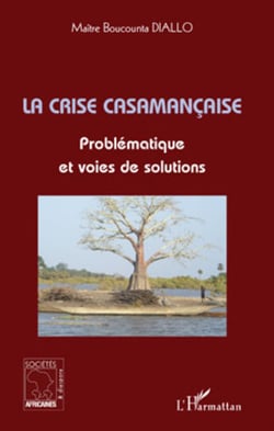 La crise casamançaise - Problématique et voies de solutions