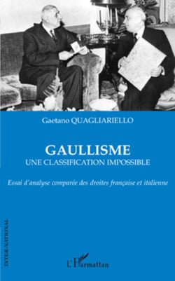 Gaullisme - Une classification impossible - Essai d'analyse comparée des droites française et italienne