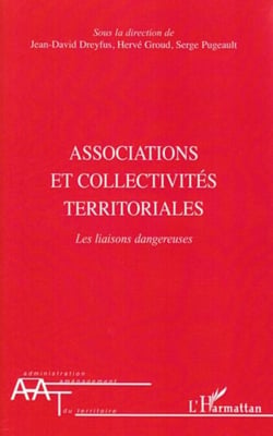 Associations et collectivités territoriales - Les liaisons dangereuses