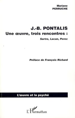 J.B. PONTALIS - Une oeuvre, trois rencontres : Sartre, Lacan, Perec