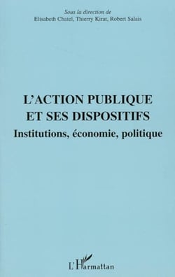 L'action publique et ses dispositifs - Institutions, économie, politique