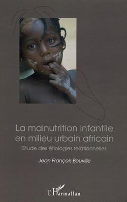 La malnutrition infantile en milieu urbain africain - Etude des étiologies relationnelles