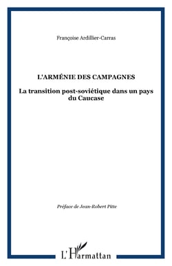 L'Arménie des campagnes - La transition post-soviétique dans un pays du Caucase