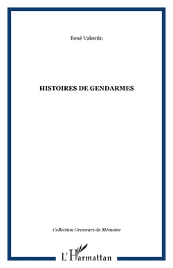 HISTOIRES DE GENDARMES