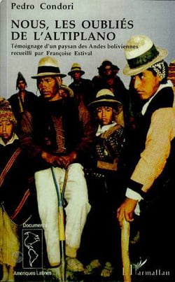 Nous, les oubliés de l'Altiplano - Témoignage d'un paysan des Andes boliviennes