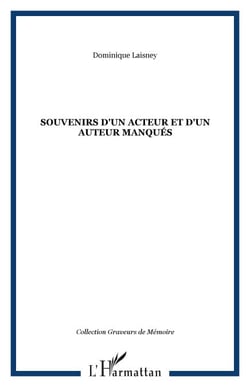 Souvenirs d'un acteur et d'un auteur manqués