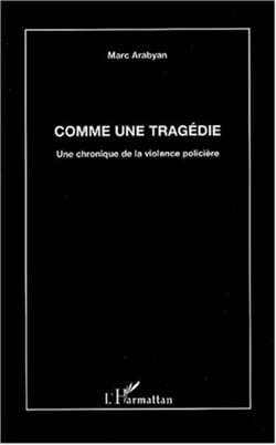 COMME UNE TRAGÉDIE - Une chronique de la violence policière