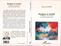 DROGUES ET SOCIÉTÉ - 100 réponses aux questions que tout le monde se pose