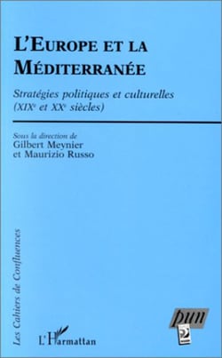 L'EUROPE ET LA MEDITERRANEE - Stratégies politiques et culturelles - (XIXe et XXe siècle)