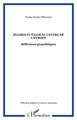 ÉGLISES ET ÉTATS AU CENTRE DE L'EUROPE - Réflexions géopolitiques