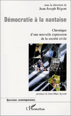 DÉMOCRATIE À LA NANTAISE - Chronique d'une nouvelle expression de la société civile