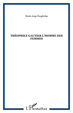 THÉOPHILE GAUTIER L'HOMME DES FEMMES