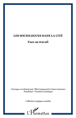 Les sociologues dans la cité - Face au travail