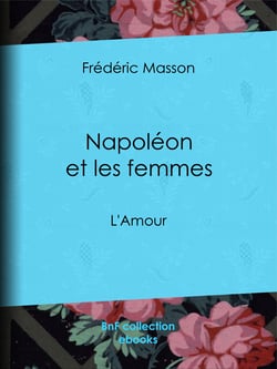 Napoléon et les femmes - L'Amour