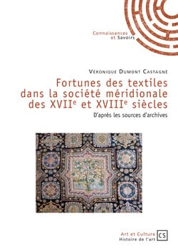 Fortunes des textiles dans la société méridionale des XVIIe et XVIIIe siècles - d'après les sources d'archives