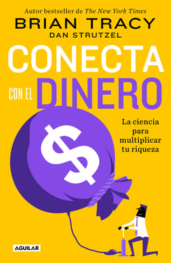 Conecta con el dinero - La ciencia para multiplicar tu riqueza 