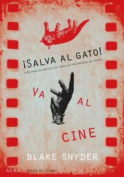 ¡Salva al gato! va al cine - Guía para guionistas de todos los argumentos del mundo